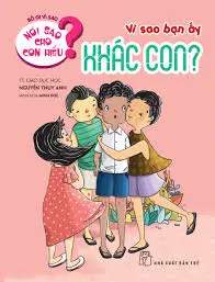 VÌ SAO BẠN ẤY KHÁC CON?