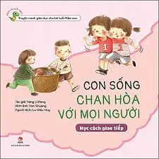 CON SỐNG CHAN HÒA VỚI MỌI NGƯỜI