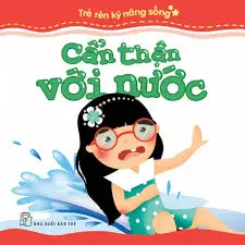 CẨN THẬN VỚI NƯỚC