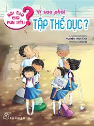 VÌ SAO PHẢI TẬP THỂ DỤC ?