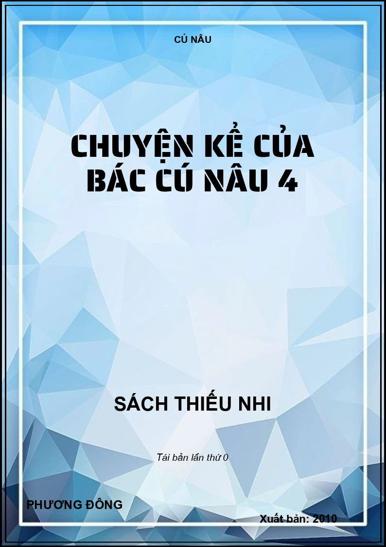 CHUYỆN KỂ CỦA BÁC CÚ NÂU 4