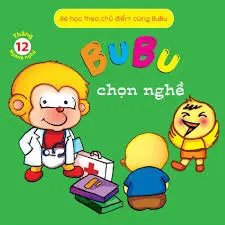 BUBU CHỌN NGHỀ
