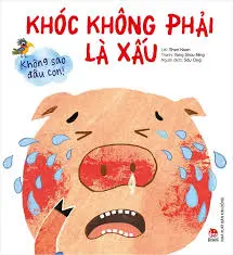 KHÓC KHÔNG PHẢI LÀ XẤU