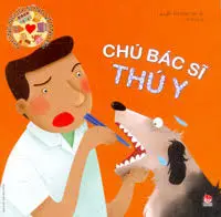 CHÚ BÁC SĨ THÚ Y
