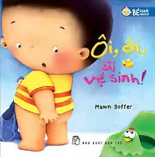 ÔI, ÔI ,ĐI VỆ SINH