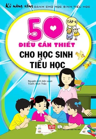 50 ĐIỀU CẦN THIẾT CHO HỌC SINH TIỂU HỌC