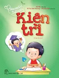 KIÊN TRÌ