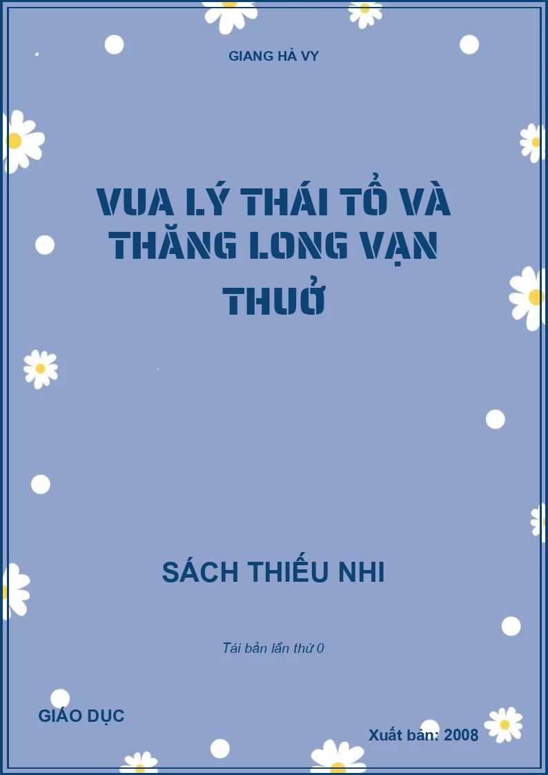 VUA LÝ THÁI TỔ VÀ THĂNG LONG VẠN THUỞ