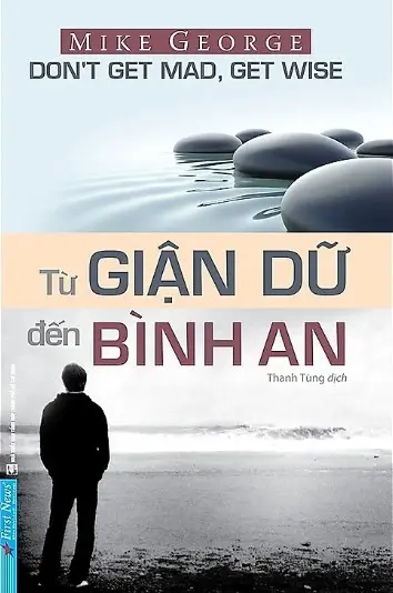 TỪ GIẬN DỮ ĐẾN BÌNH AN