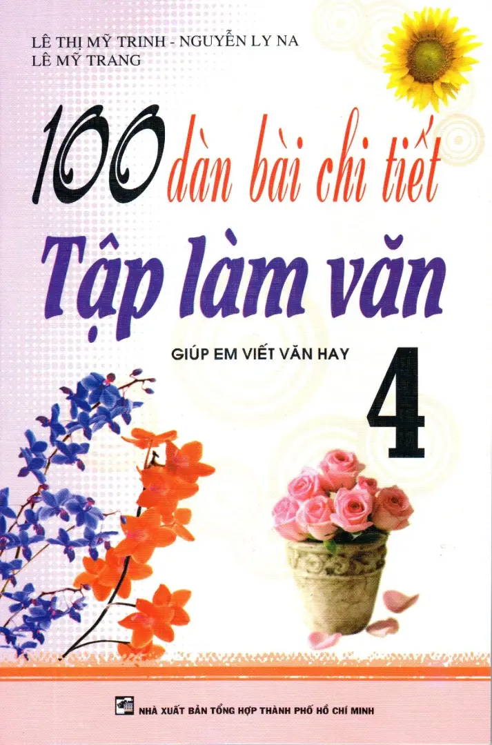 100 DÀN BÀI CHI TIẾT LÀM VĂN 4