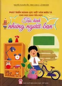 PHÁT TRIỂN NĂNG LỰC VIẾT VĂN MIÊU TẢ TẠO HÌNH NHỮNG NGƯỜI BẠN