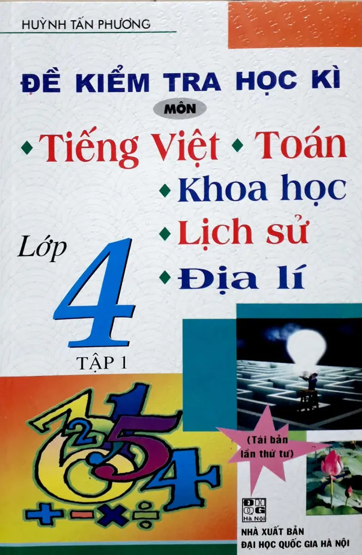 ĐỀ KIỂM TRA HỌC KÌ TIẾNG VIỆT, TOÁN, KHOA HỌC, LỊCH SỬ, ĐỊA LÍ 4 T1