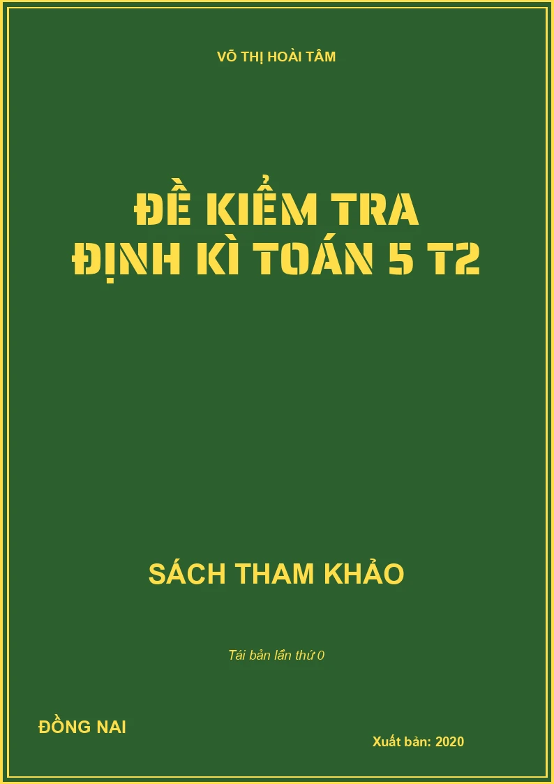 ĐỀ KIỂM TRA ĐỊNH KÌ TOÁN 5 T2