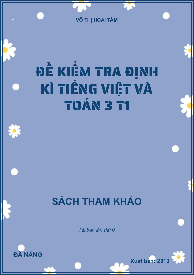 ĐỀ KIỂM TRA ĐỊNH KÌ TIẾNG VIỆT VÀ TOÁN 3 T1