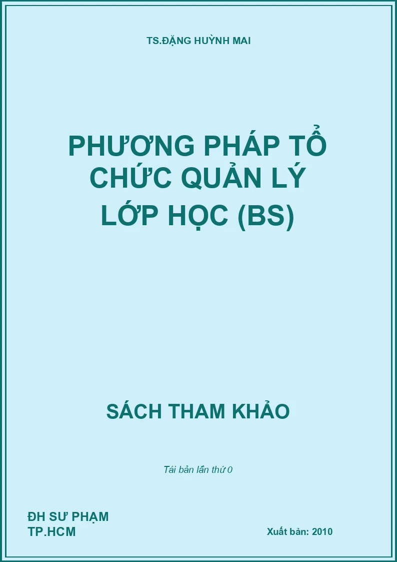 PHƯƠNG PHÁP TỔ CHỨC QUẢN LÝ LỚP HỌC (BS)