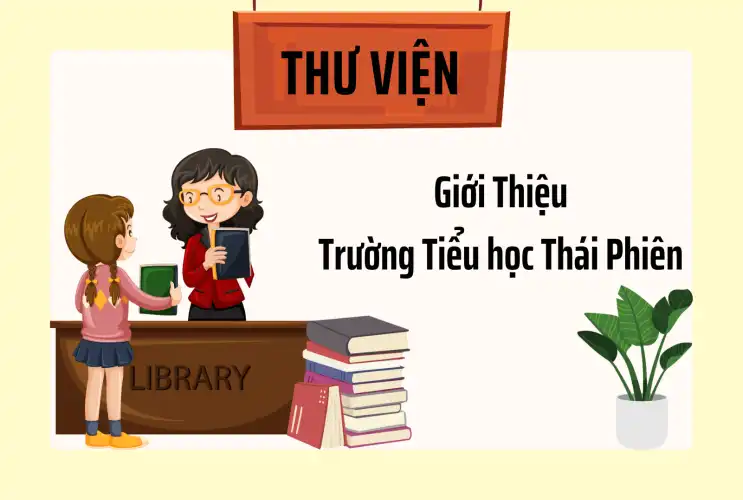 Thư viện số Trường Tiểu học Thái Phiên – Nơi nuôi dưỡng tri thức