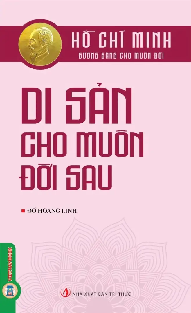 Di sản cho muôn đời sau: Hồ Chí Minh - Gương sáng cho muôn đời