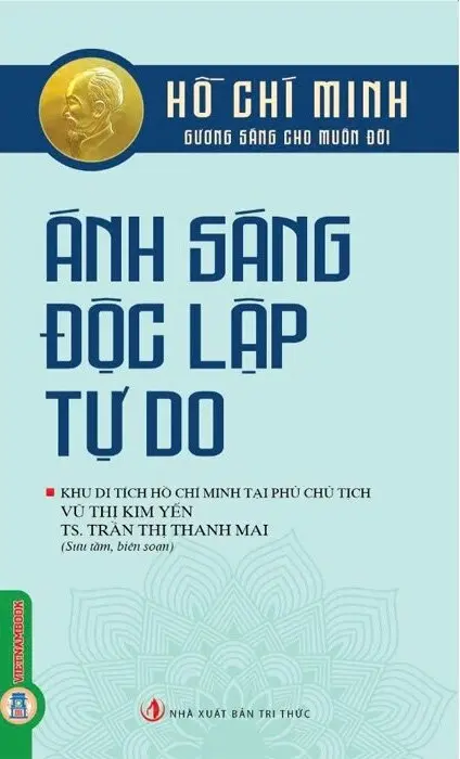 Hồ Chí Minh - Ánh sáng độc lập tự do