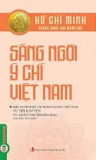 Hồ Chí Minh - Gương sáng cho muôn đời: Sáng ngời ý chí Việt Nam