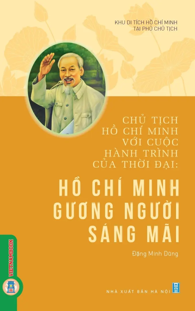 Chủ tịch Hồ Chí Minh với cuộc hành trình của thời đại: Giá trị, ý nghĩa và sự trường tồn của bản Di chúc lịch sử