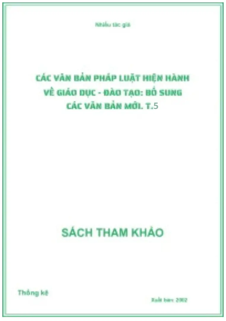 Các văn bản pháp luật hiện hành về giáo dục - đào tạo. T.5: Bổ sung các văn bản mới