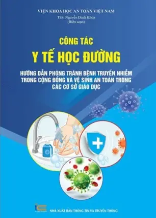 Công tác y tế học đường - Hướng dẫn phòng tránh bệnh truyền nhiễm trong cộng đồng và vệ sinh an toàn trong các cơ sở giáo dục
