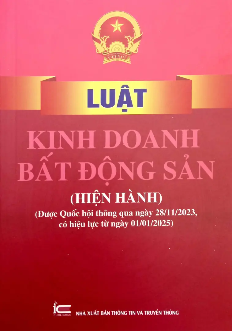 Luật Kinh doanh bất động sản (hiện hành): Được Quốc hội thông qua ngày 28-11-2023, có hiệu lực từ ngày 01-8-2024