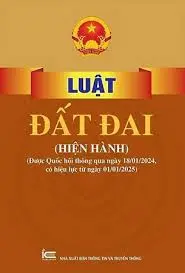 Luật đất đai (Hiện hành): Được Quốc hội thông qua ngày 18/01/2024, có hiệu lực thi hành ngày 01/08/2024