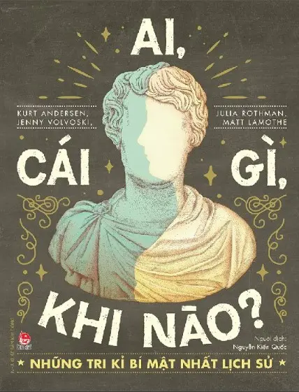 Ai, cái gì, khi nào? - Những tri kỉ bất mật nhất lịch sử