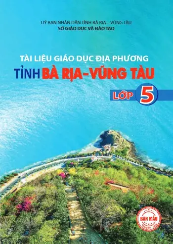 Tài liệu giáo dục địa phương tỉnh Bà Rịa - Vũng Tàu - Lớp 5