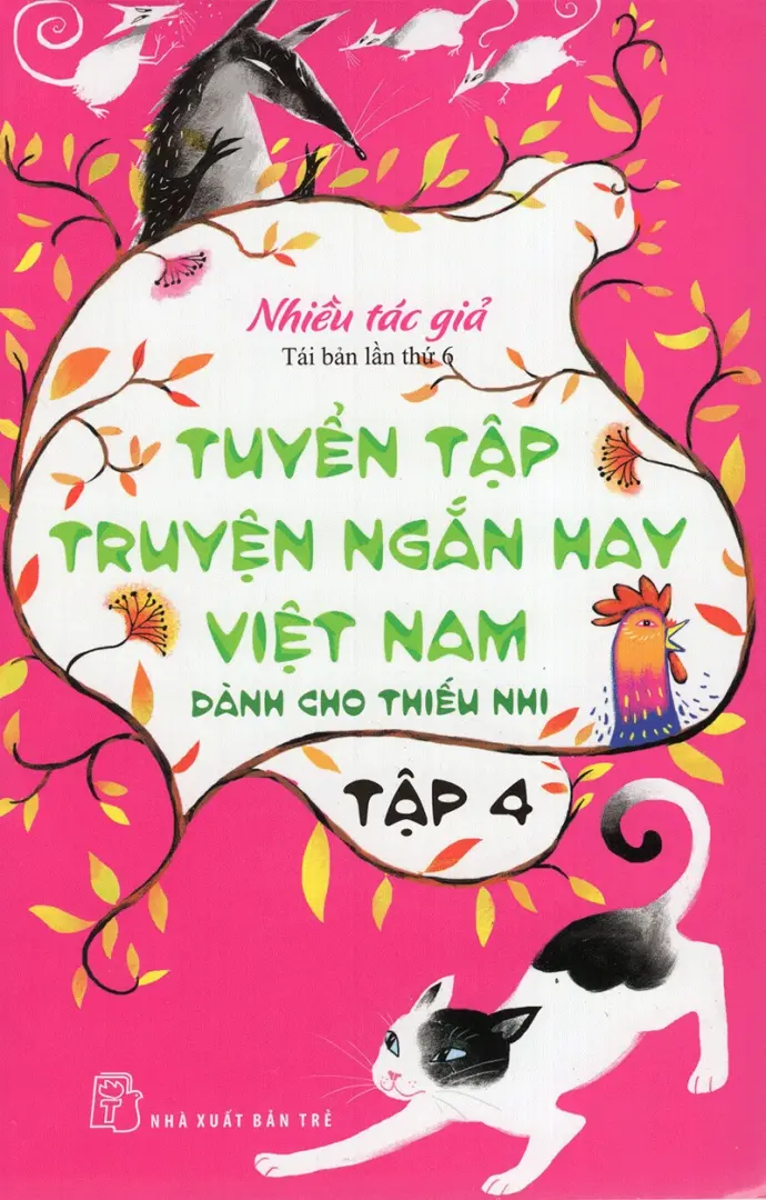Tuyển tập truyện ngắn hay Việt Nam dành cho thiếu nhi. T.4