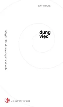 Đúng việc: Một góc nhìn về câu chuyện khai minh