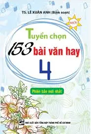 Tuyển chọn 153 bài văn hay 4: Phiên bản mới nhất