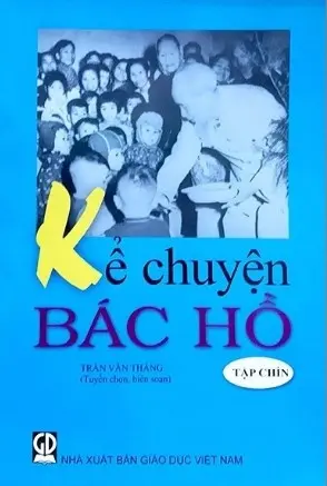 Kể chuyện Bác Hồ. T.9.- (Tủ sách Giáo dục đạo đức)