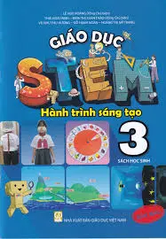Giáo dục STEM lớp 3.- (Hành trình sáng tạo)