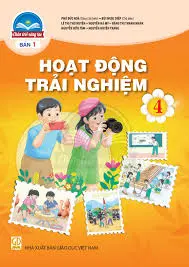 Hoạt động trải nghiệm 4: Sách giáo khoa đã được thẩm định bởi Hội Đồng quốc gia thẩm định sách giáo khoa lớp 4. Bản 1.- (Chân trời sáng tạo)