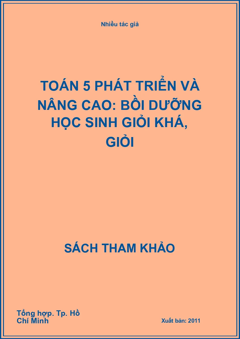 Toán 5 phát triển và nâng cao: Bồi dưỡng học sinh giỏi khá, giỏi