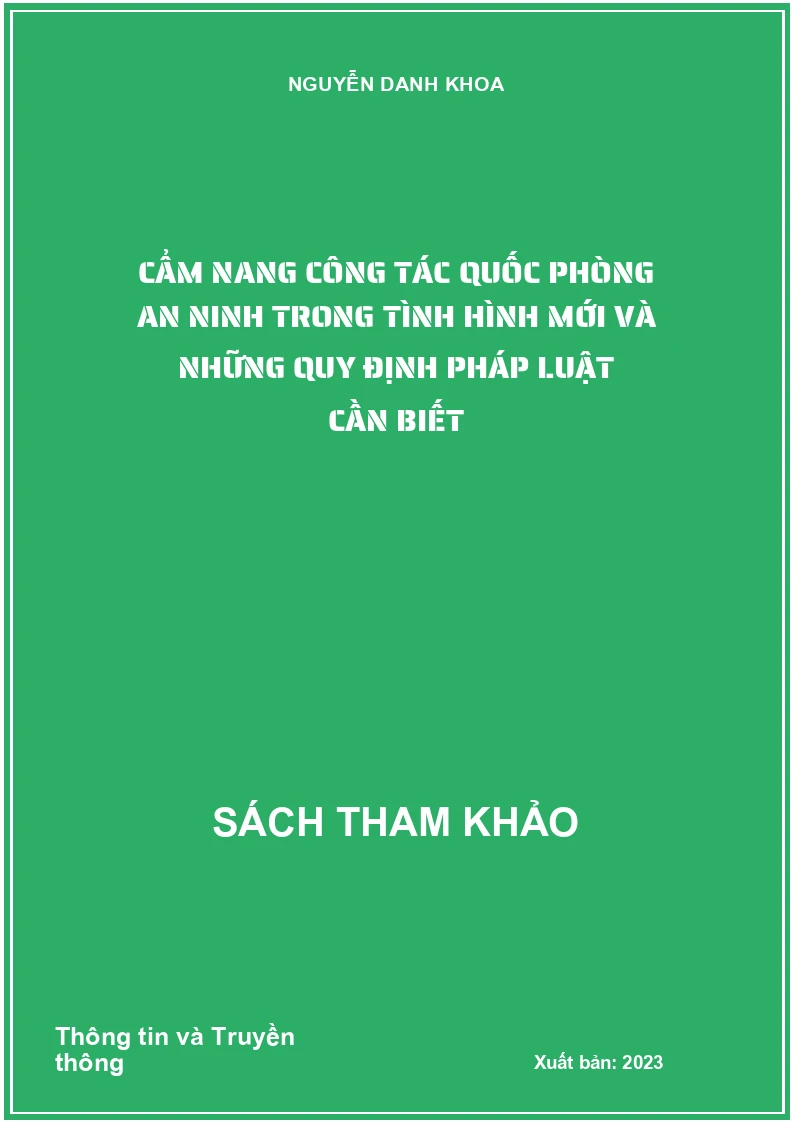 Cẩm nang công tác quốc phòng an ninh trong tình hình mới và những quy định pháp luật cần biết