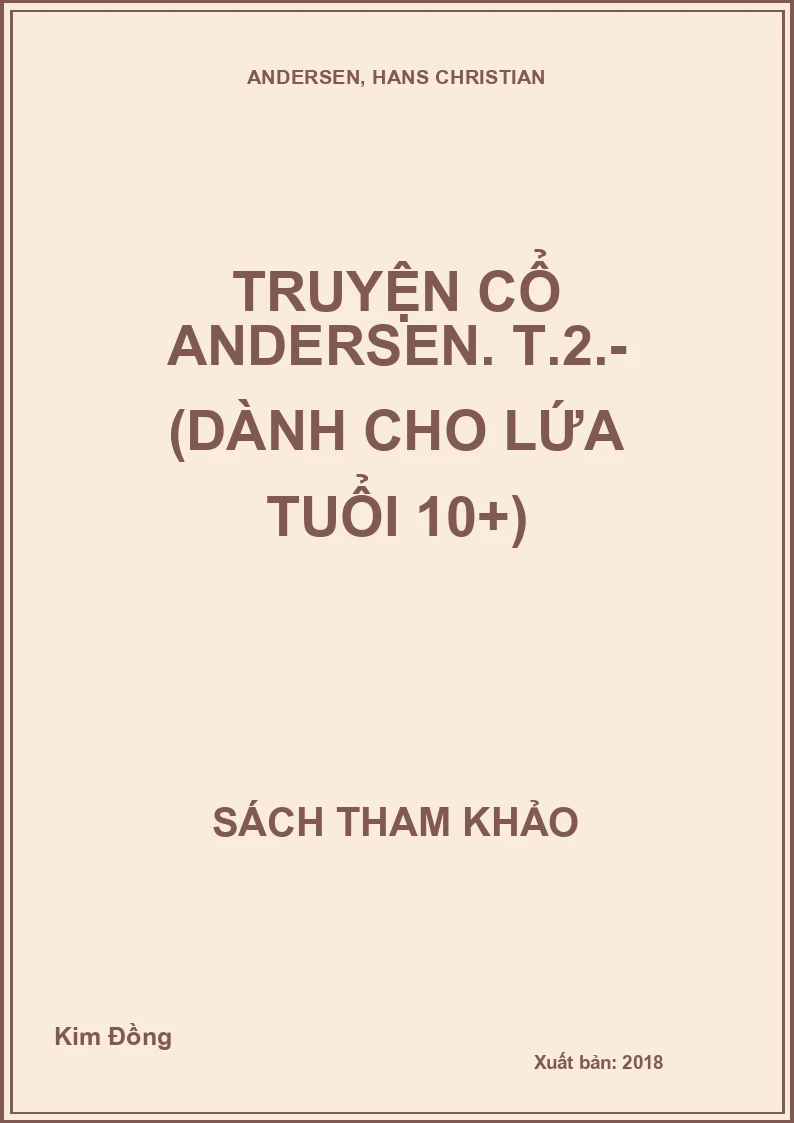 Truyện cổ Andersen. T.2.- (Dành cho lứa tuổi 10+)