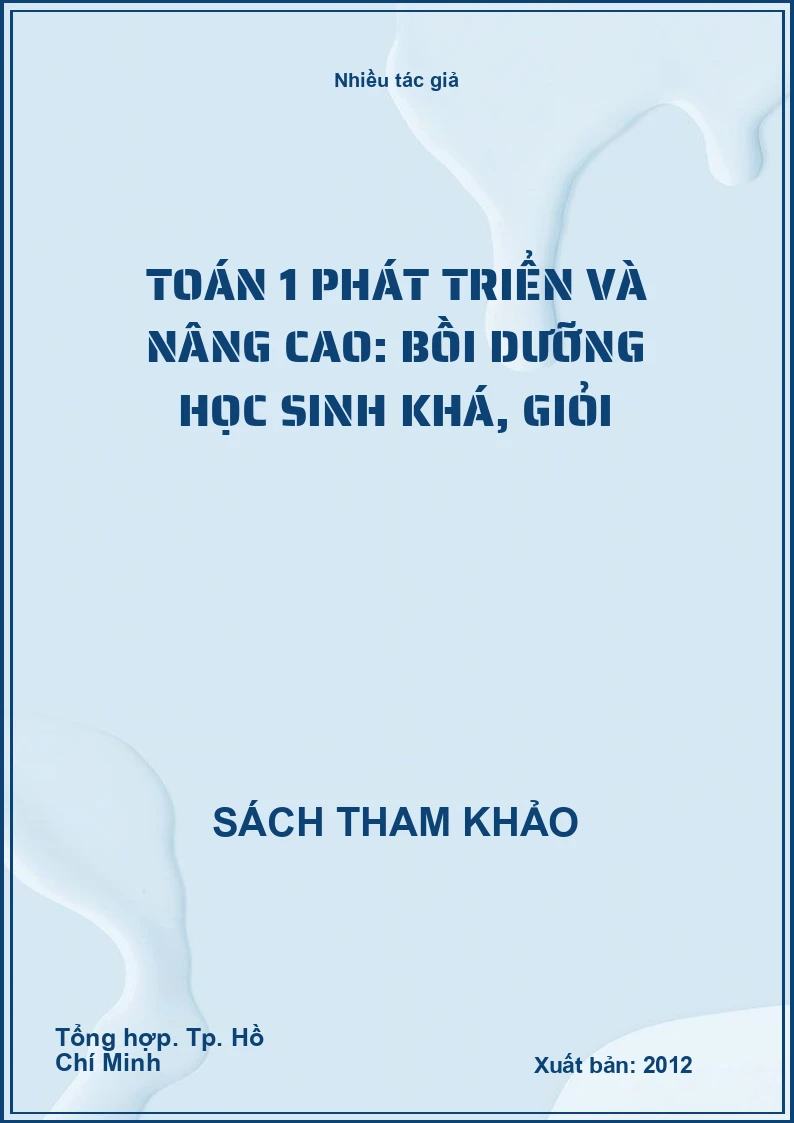 Toán 1 phát triển và nâng cao: Bồi dưỡng học sinh khá, giỏi