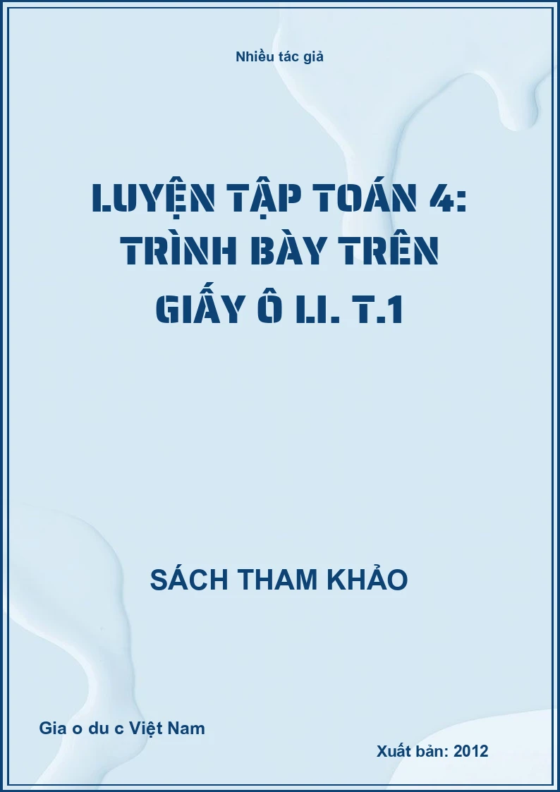 Luyện tập toán 4: Trình bày trên giấy ô li. T.1
