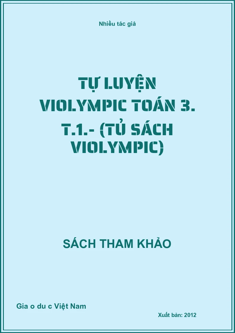 Tự luyện Violympic toán 3. T.1.- (Tủ sách Violympic)