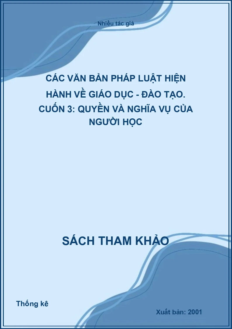 Các văn bản pháp luật hiện hành về giáo dục - đào tạo. Cuốn 3: Quyền và nghĩa vụ của người học