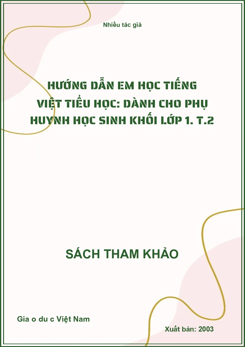 Hướng dẫn em học tiếng Việt tiểu học: Dành cho phụ huynh học sinh khối lớp 1. T.2