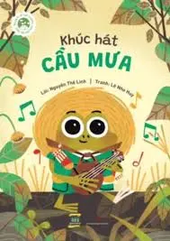 Truyện lời và tranh - Khúc hát cầu mưa: Truyện lời và tranh