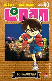 Thám tử lừng danh Conan: Truyện tranh. T.40.- (Sách dành cho lứa tuổi thiếu niên)