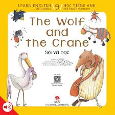 Sói và hạc: = The wolf and the crane : Dành cho lứa tuổi thiếu nhi. T.9.- (Học tiếng Anh qua truyện ngụ ngôn = Learn English with fables)