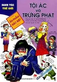 Tội ác và trừng phạt: Ấn phẩm đặc biệt: Truyện tranh: Dành cho lứa tuổi 6+.- (Danh tác thế giới)