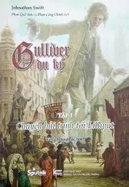 Gulliver du ký: Song ngữ Anh - Việt: Chuyến hải trình tới Liliput.- (Tủ sách Sputnik, S042)