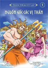 Thần thoại Hy Lạp: Truyện tranh: Dành cho lứa tuổi 10+. T.1